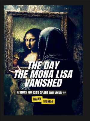 cover image of The Day the Mona Lisa Vanished